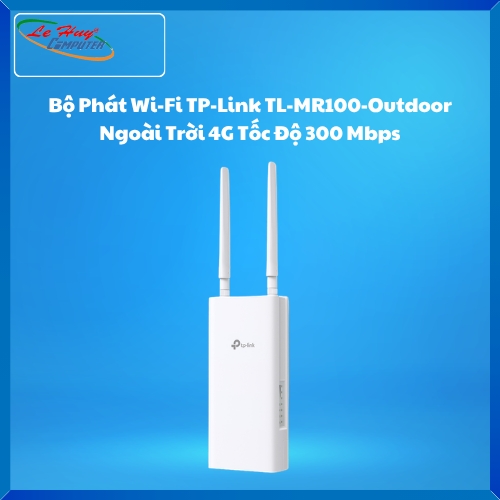 Thiết bị mạng - Bộ Phát Wi-Fi TP-Link TL-MR100-Outdoor Ngoài Trời 4G Tốc Độ 300 Mbps