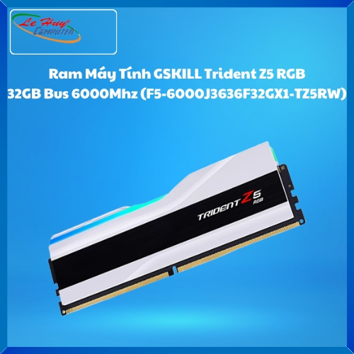Ram Máy Tính GSKILL Trident Z5 RGB 32GB Bus 6000Mhz (F5-6000J3636F32GX1-TZ5RW)