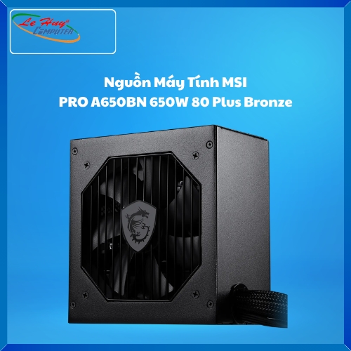 Nguồn Máy Tính MSI PRO A650BN 650W 80 Plus Bronze