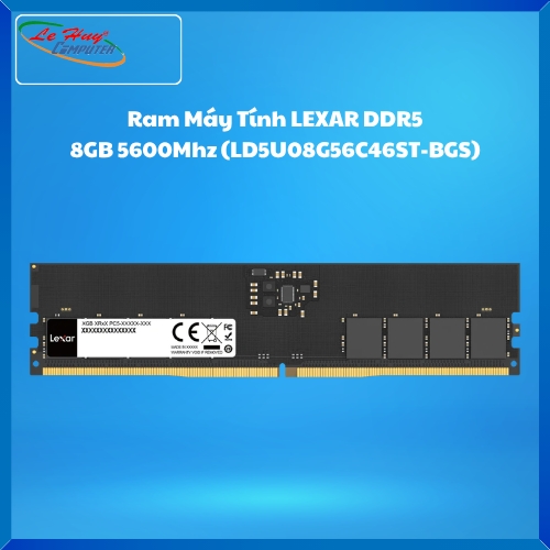 Ram Máy Tính LEXAR DDR5 8GB 5600Mhz (LD5U08G56C46ST-BGS)