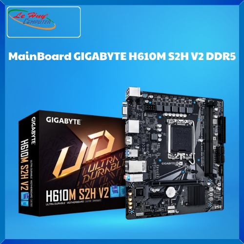 Bo Mạch Chủ - MainBoard GIGABYTE H610M S2H V2 DDR5