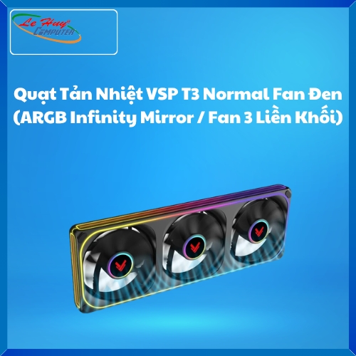 Quạt Tản Nhiệt VSP T3 Normal Fan Đen (ARGB Infinity Mirror / Fan 3 Liền Khối)