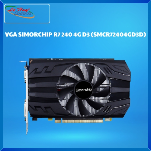 Card Màn Hình - VGA SIMORCHIP R7 240 4G D3 (SMCR72404GD3D)