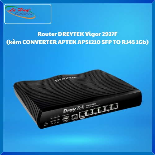 Thiết bị mạng - Router DREYTEK Vigor 2927F (kèm CONVERTER APTEK APS1210 SFP TO RJ45 1Gb)