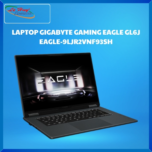 LAPTOP GIGABYTE GAMING EAGLE GL6J EAGLE-9LJR2VNF93SH (AMD Ryzen 5 7533HS/16GD5/512SSD/16.0FHD+/165Hz/WF6E/BT/61Wh/6G_RTX 3050/LEDKB/W11SL/ĐEN)
