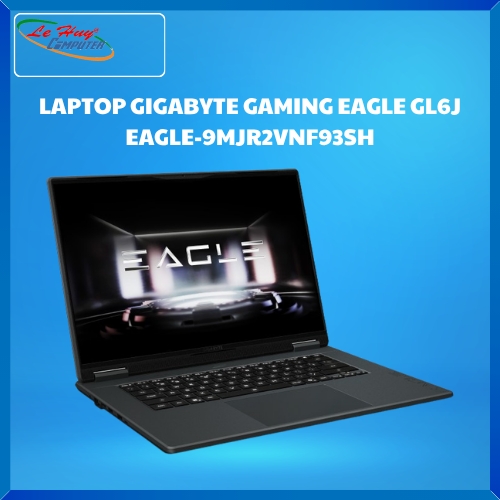 LAPTOP GIGABYTE GAMING EAGLE GL6J EAGLE-9MJR2VNF93SH (AMD Ryzen 5 7533HS/16GD5/512SSD/16.0FHD+/165Hz/WF6E/BT/61Wh/6G_RTX 4050/LEDKB/W11SL/ĐEN)