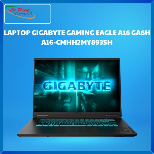 LAPTOP GIGABYTE GAMING EAGLE A16 GA6H A16-CMHH2MY893SH (i5-13420H/16GD5/512SSD/16.0FHD+/165Hz/WF6E/BT/76Wh/6G_RTX 4050/LEDKB/W11SL/ĐEN)