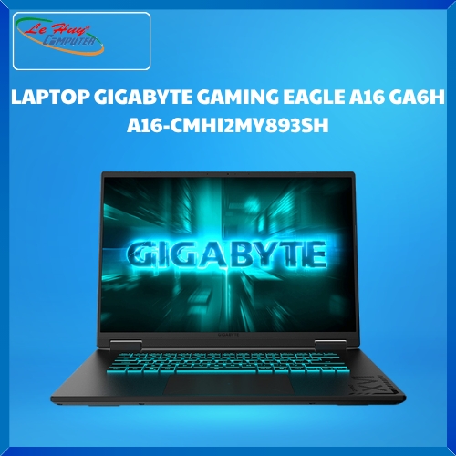 LAPTOP GIGABYTE GAMING EAGLE A16 GA6H A16-CMHI2MY893SH (i7-13620H/16GD5/512SSD/16.0FHD+/165Hz/WF6E/BT/76Wh/6G_RTX 4050/LEDKB/W11SL/ĐE)