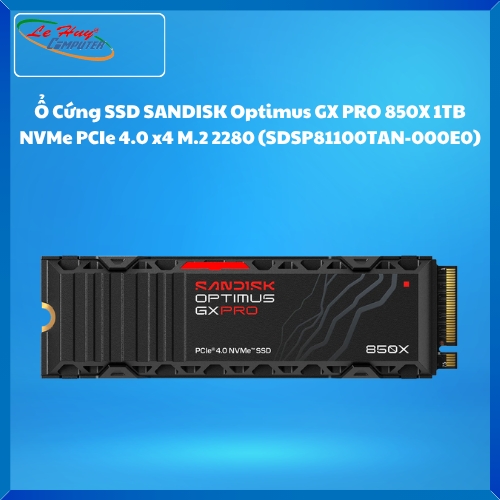 Ổ Cứng SSD SANDISK Optimus GX PRO 850X 1TB NVMe PCIe 4.0 x4 M.2 2280 (SDSP81100TAN-000E0)