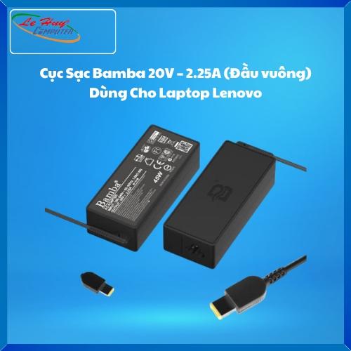 Cục Sạc Bamba 20V – 2.25A (Đầu vuông) Dùng Cho Laptop Lenovo X240, X250, X260, T440, T440P, T440S, E440, T431S, T450, T460