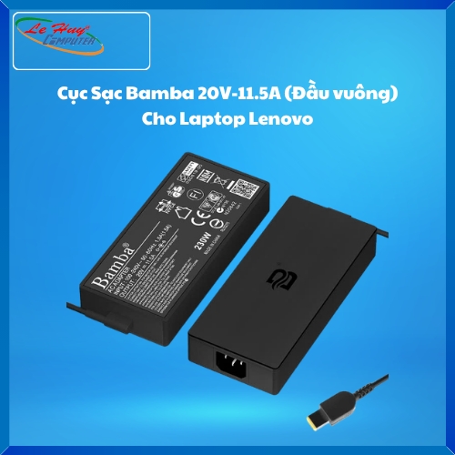 Cục Sạc Bamba 20V-11.5A (Đầu vuông) Cho Laptop Lenovo P50,P51,P52,P53,P70,P71,P72,W540,W541,L540,T540,Y540-15IRH, Y540-17,Y520-15,Y545,15ACH6,Lenovo P1 Gen 6