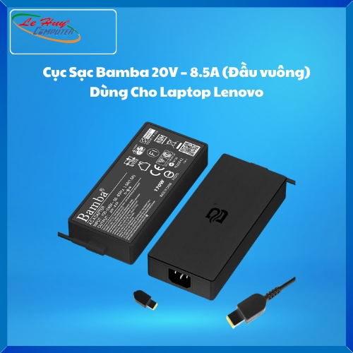 Cục Sạc Bamba 20V – 8.5A (Đầu vuông) Dùng Cho Laptop Lenovo P50, P51, P52, P53, P70, P71, W540, W541, L540, T540, Y540-15IRH, Y540-17, 15ACH6