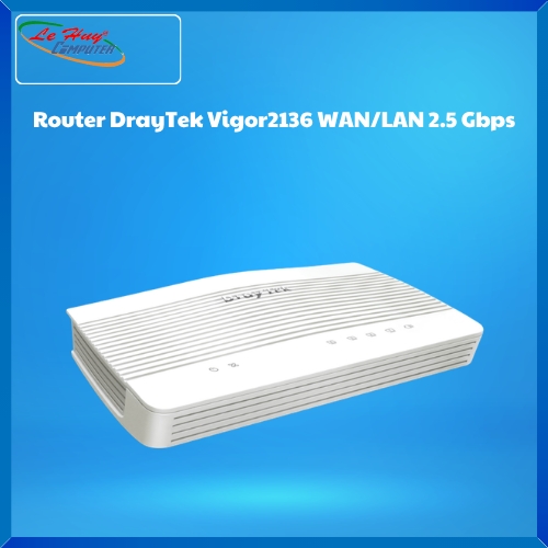 Thiết bị mạng - Router DrayTek Vigor 2136 WAN/LAN 2.5 Gbps Bảo Mật Và Quản Trị Thông Minh