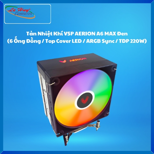 Tản Nhiệt Khí VSP AERION A6 MAX Đen (6 Ống Đồng / Top Cover LED / ARGB Sync / TDP 220W)