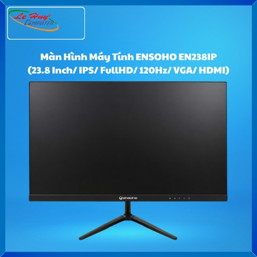 Màn Hình Máy Tính ENSOHO EN238IP (23.8 Inch/ IPS/ FullHD/ 120Hz/ VGA/ HDMI)