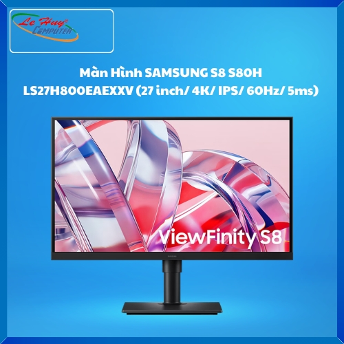 Màn Hình Máy Tính Gaming SAMSUNG S8 S80H LS27H800EAEXXV (27 inch/ 4K/ IPS/ 60Hz/ 5ms/ HDMI/ DP)