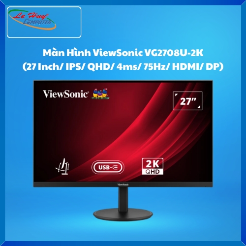 Màn Hình Máy Tính ViewSonic VG2708U-2K (27 Inch/ IPS/ QHD/ 4ms/ 75Hz/ HDMI/ DP/ Có Loa)