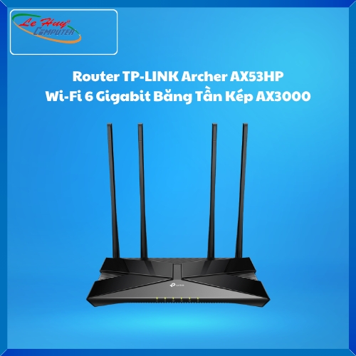 Thiết bị mạng - Router TP-LINK Archer AX53HP Wi-Fi 6 Gigabit Băng Tần Kép AX3000