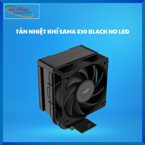 TẢN NHIỆT KHÍ SAMA X30 BLACK NO LED