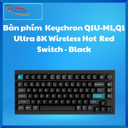 Bàn phím  Keychron Q1U-M1,Q1 Ultra 8K Wireless Hot  Red Switch - Black