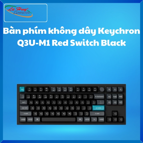 Bàn phím không dây Keychron Q3U-M1 Red Switch Black