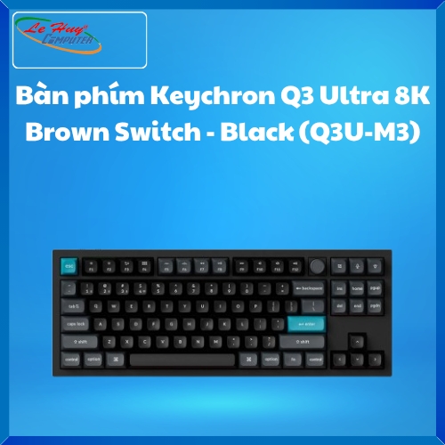 Bàn phím Keychron Q3 Ultra 8K Brown Switch - Black (Q3U-M3)