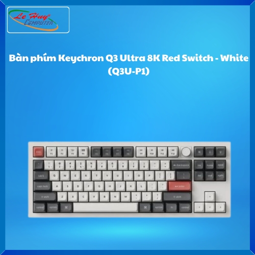 Bàn phím Keychron Q3 Ultra 8K Red Switch - White (Q3U-P1)