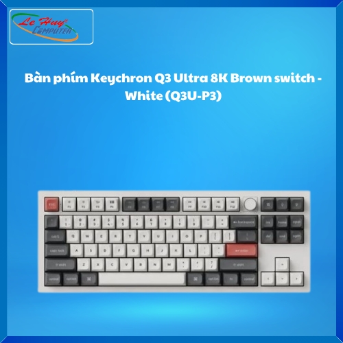 Bàn phím Keychron Q3 Ultra 8K Brown switch - White (Q3U-P3)