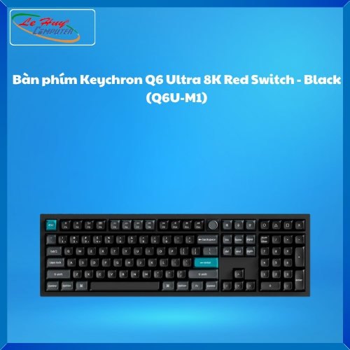 Bàn phím Keychron Q6 Ultra 8K Red Switch - Black (Q6U-M1)