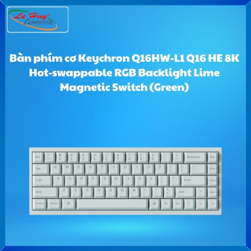 Bàn phím cơ Keychron Q16HW-L1 Q16 HE 8K Hot-swappable RGB Backlight Lime Magnetic Switch (Green)